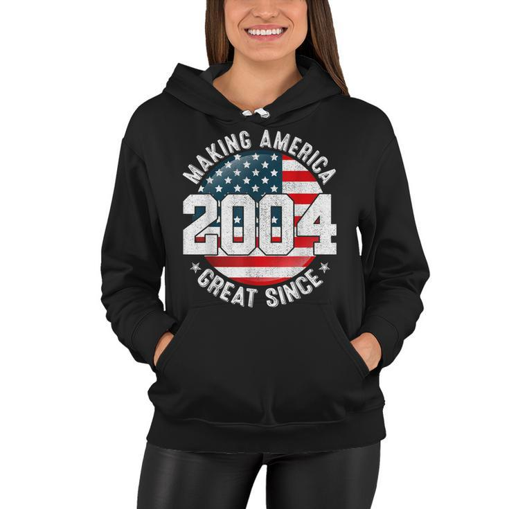 Making America Great Since 2004 Usa Flag Retro 18Th Birthday  Women Hoodie