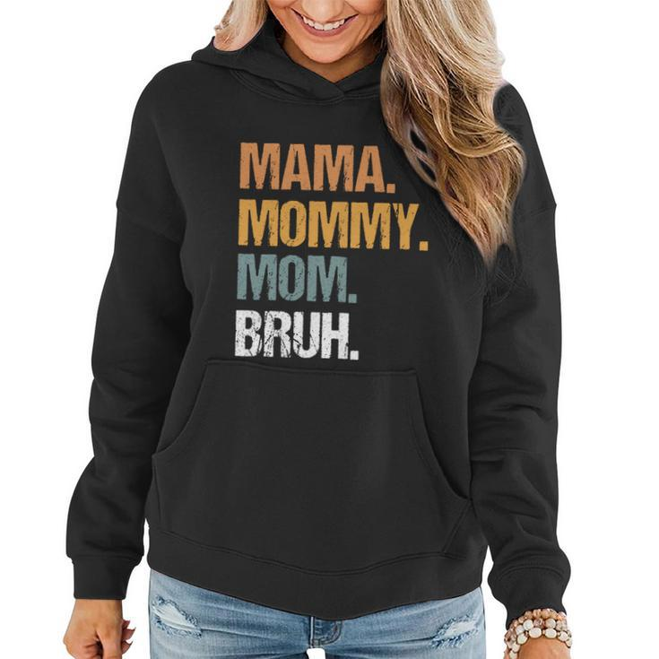 Mama Mommy Mom Bruh Mommy And Me Funny Boy Mom Life Gift Women Hoodie