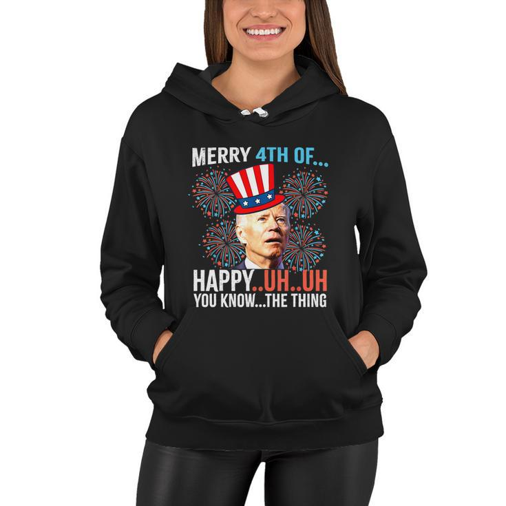 Merry 4Th Of Happy Uh Uh You Know The Thing Funny 4 July Women Hoodie