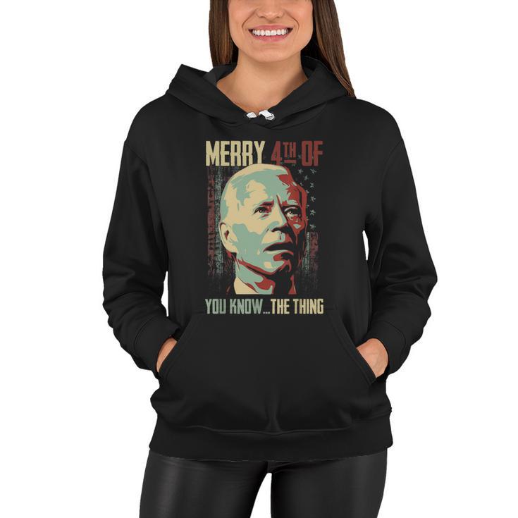 Merry 4Th Of You Know The Thing Memorial Happy 4Th July Women Hoodie