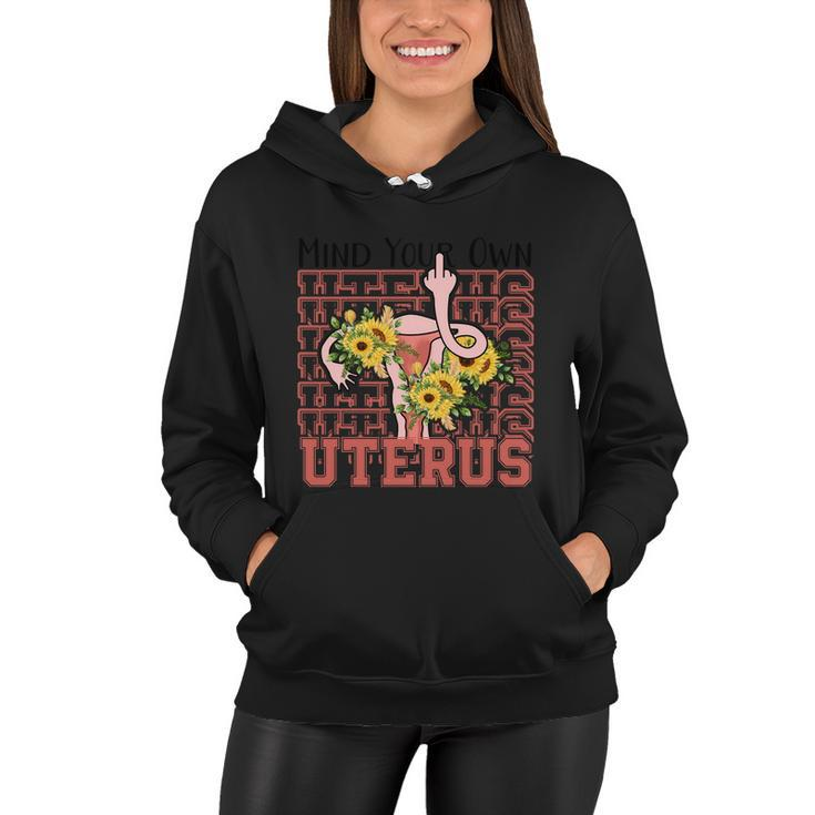 Mind You Own Uterus Floral 1973 Pro Roe Womens Rights Women Hoodie