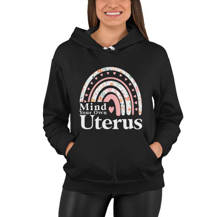 Mind Your Own Uterus Floral My Uterus My Choice Women Wife Women Hoodie