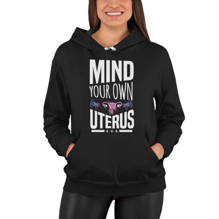 Mind Your Own Uterus Motif For Pro Choice Feminists Cute Gift Women Hoodie