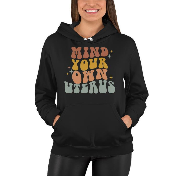 Mind Your Own Uterus Vintage Pro Roe Pro Choice Women Hoodie
