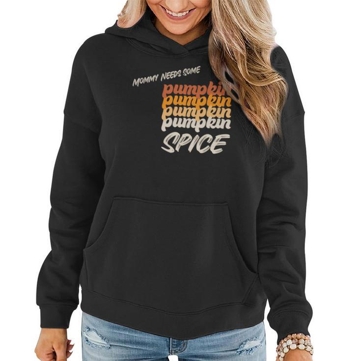 Mommy Needs Some Pumpkin Spice Fall Women Hoodie Graphic Print Hooded Sweatshirt