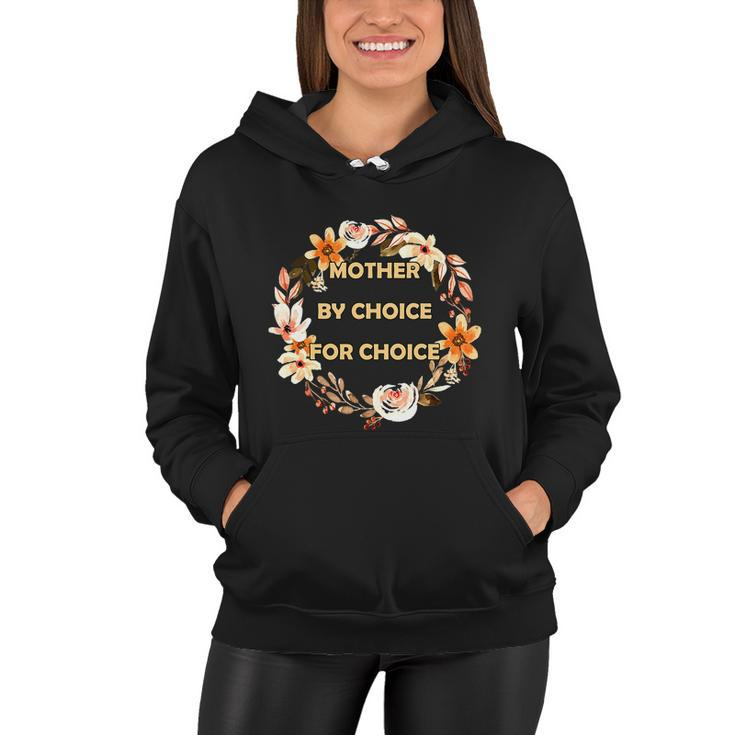 Mother By Choice For Choice Pro Choice Feminist Rights Floral Women Hoodie