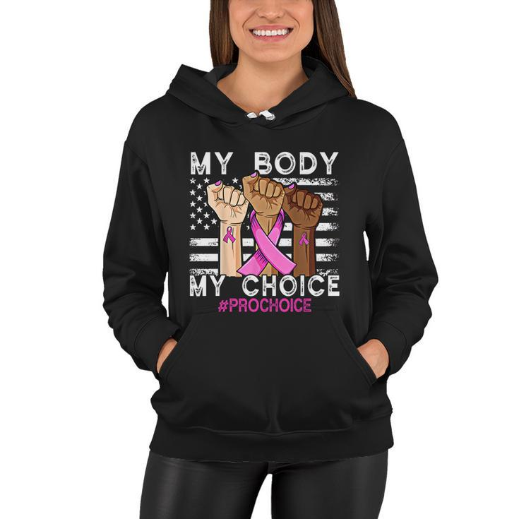 My Body My Choice_Pro_Choice Reproductive Rights Cool Gift Women Hoodie
