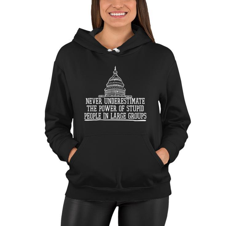 Never Underestimate The Power Of Stupid People In Large Groups V2 Women Hoodie