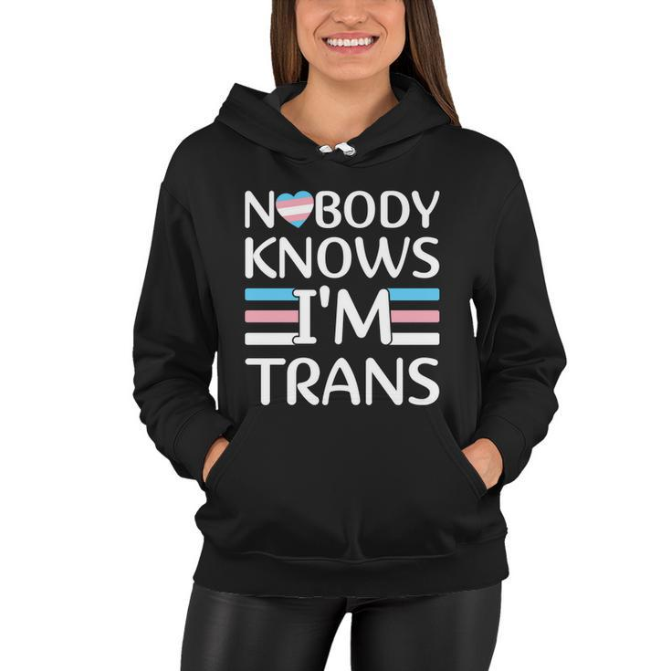 Nobody Knows Im Trans Transgender Pride Month Women Hoodie
