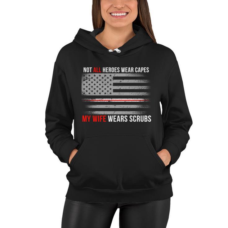 Not All Heroes Wear Capes My Wife Wears Scrubs Tshirt Women Hoodie