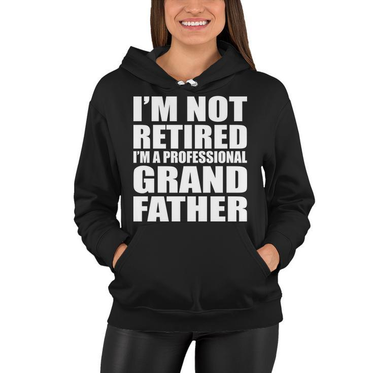 Not Retired Im A Professional Grandfather Tshirt Women Hoodie