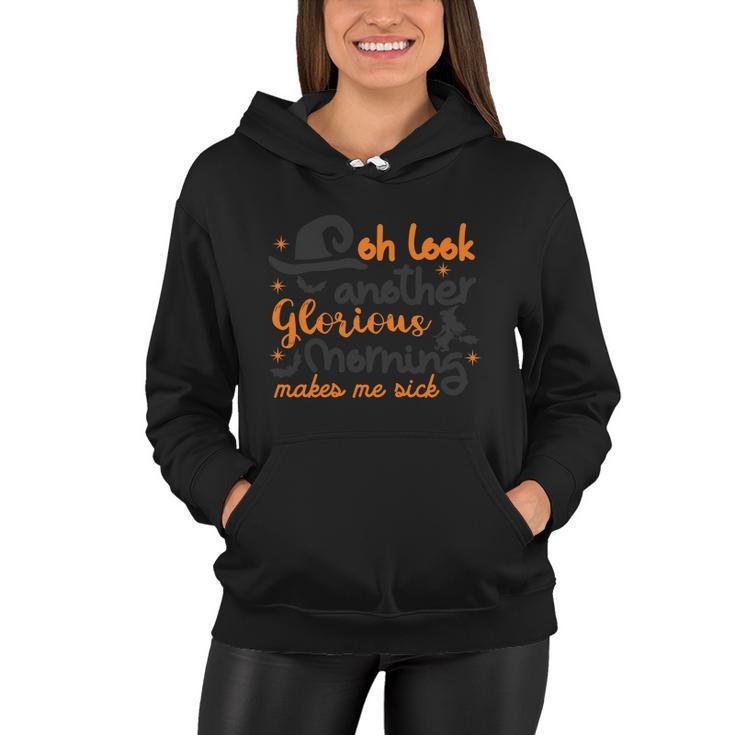 Oh Look Another Glorious Morning Makes Me Sick Halloween Quote V3 Women Hoodie