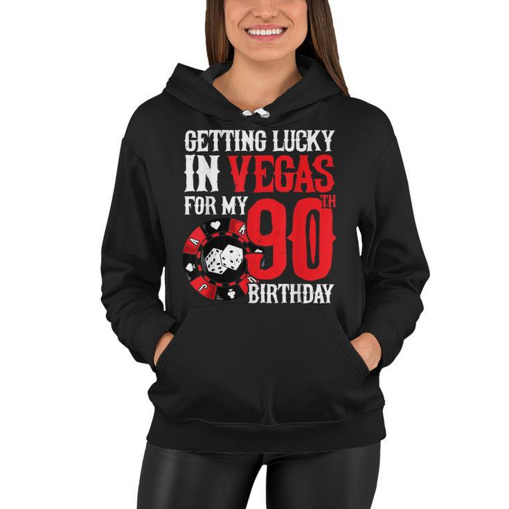 Party In Vegas - Getting Lucky In Las Vegas - 90Th Birthday  Women Hoodie