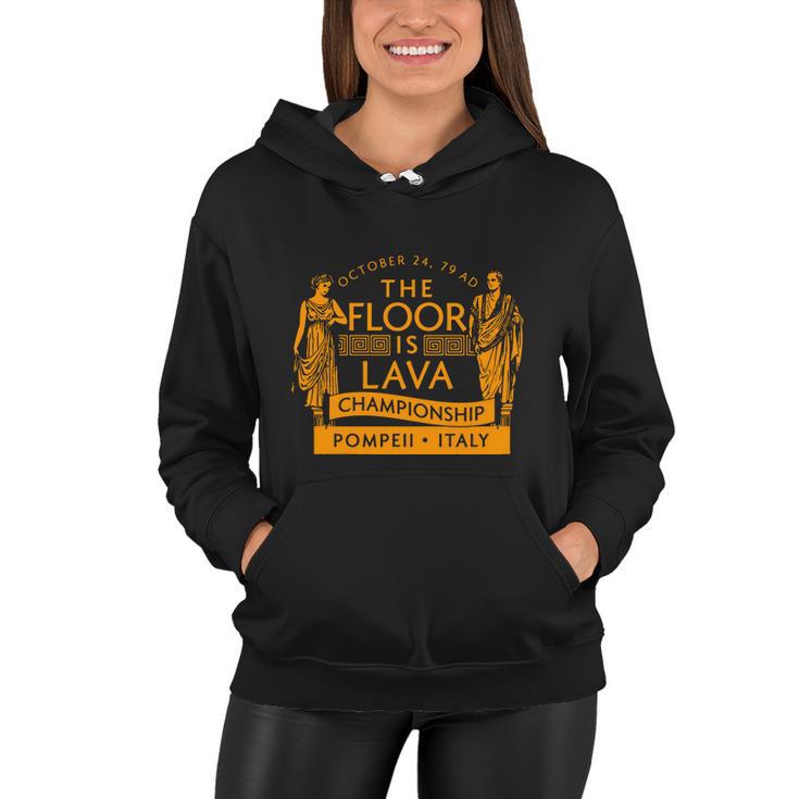 Pompeii Floor Is Lava Championship Women Hoodie