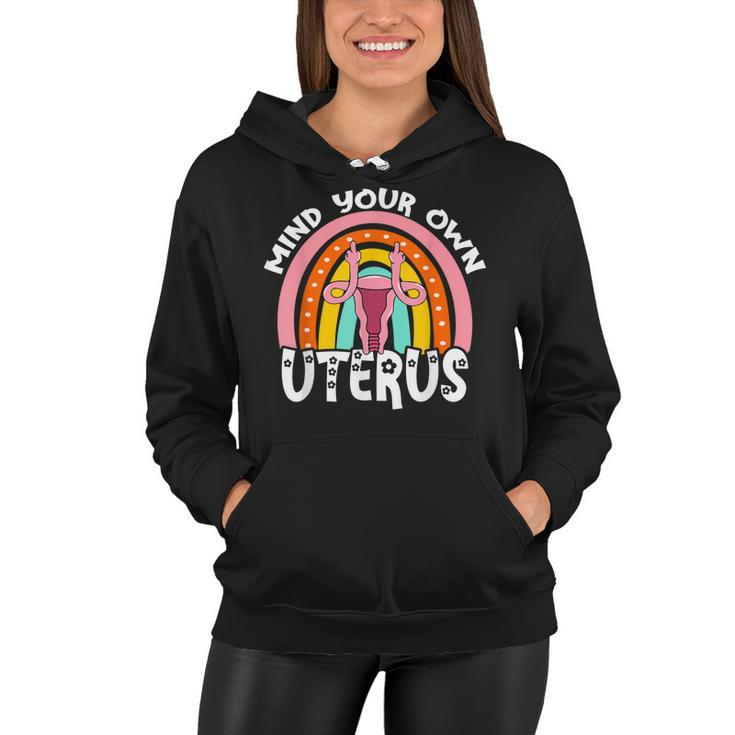Pro Choice Feminist Reproductive Right Mind Your Own Uterus  Women Hoodie