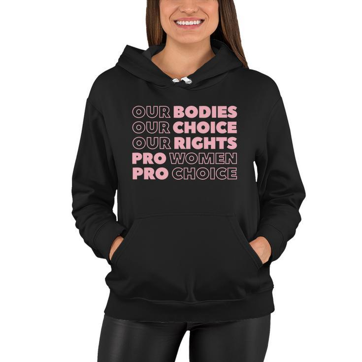 Pro Choice Pro Abortion Our Bodies Our Choice Our Rights Feminist Women Hoodie