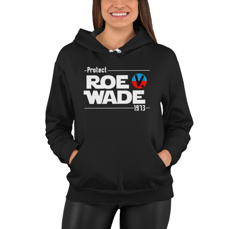 Protect Roe V Wade 1973 Pro Choice Womens Rights My Body My Choice Women Hoodie