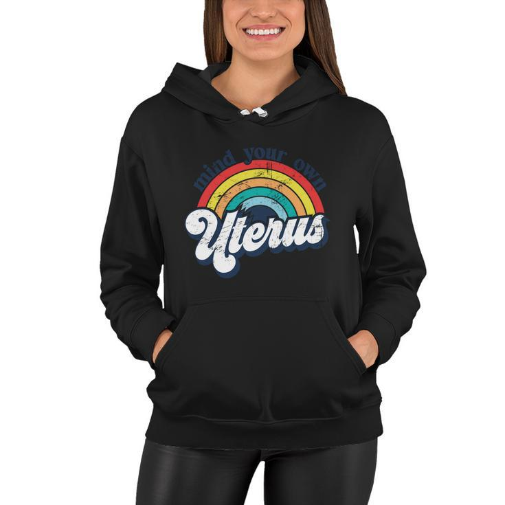 Rainbow Mind Your Own Uterus Pro Choice Feminist Gift V2 Women Hoodie