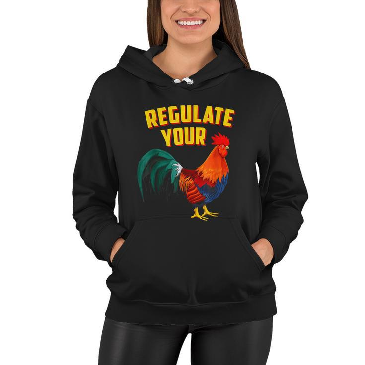 Regulate Your DIck Pro Choice Feminist Womenns Rights Women Hoodie