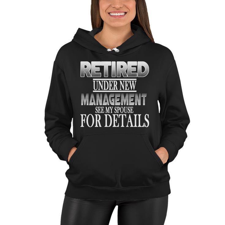 Retired Under New Management Ask Spouse For Details Women Hoodie