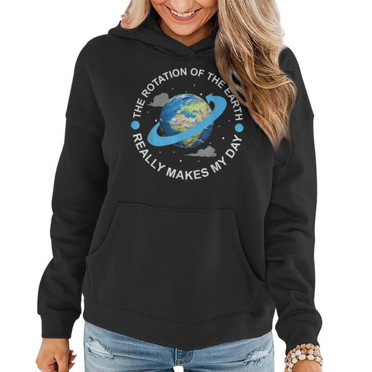 Rotation Of The Earth Makes My Day Funny Science  Women Hoodie Graphic Print Hooded Sweatshirt