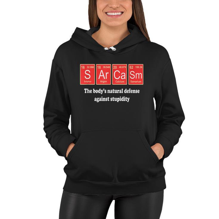 Sarcasm The Bodys Natural Defense Against Stupidity Women Hoodie