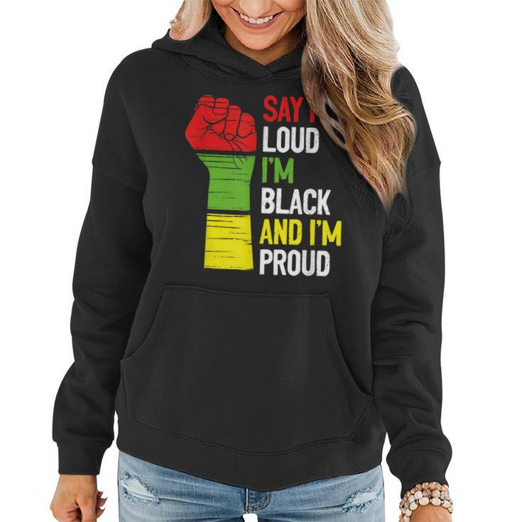 Say It Loud Im Black And Im Proud African American Pride Women Hoodie Graphic Print Hooded Sweatshirt