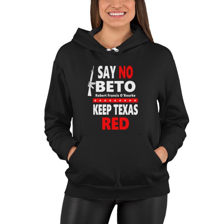 Say No Beto Keep Texas Red Anti Robert O&Rourke Women Hoodie