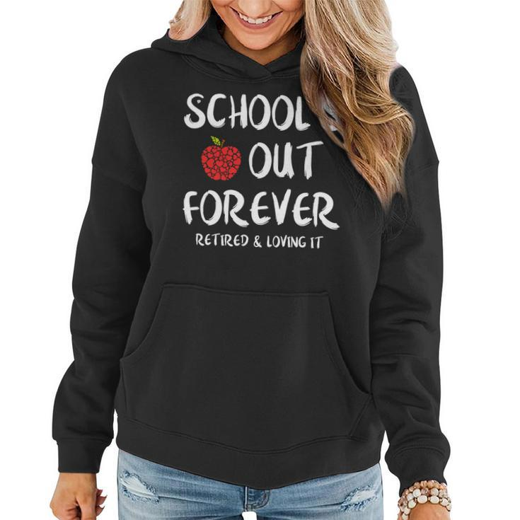 Schools Out Forever Retired Teacher Funny Retirement Women Hoodie