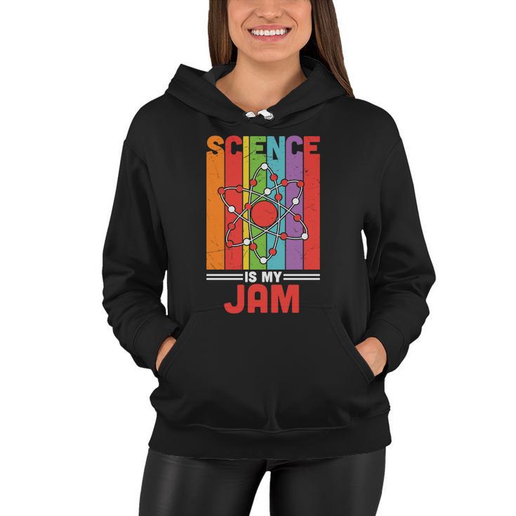 Science Is My Jam Proud Teacher Quote Graphic Shirt Women Hoodie