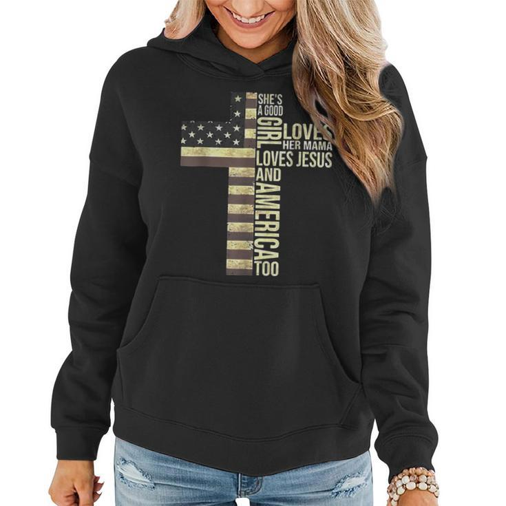 Shes A Good Girl Loves Her Mama Loves Jesus And America Too  Women Hoodie Graphic Print Hooded Sweatshirt