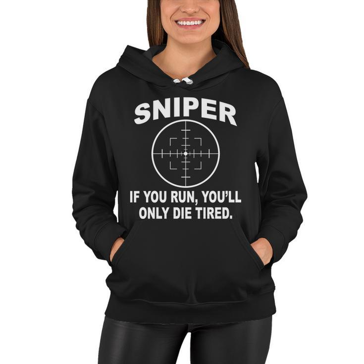Sniper If You Run Youll Only Die Tired Women Hoodie