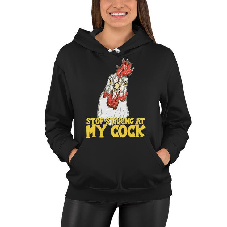 Stop Starring At My Cock Rooster Tshirt Women Hoodie