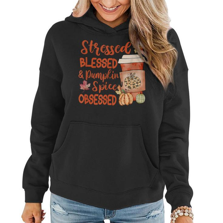 Stressed Blessed And Pumpkin Spice Obsessed Fall Autumn Love  Women Hoodie Graphic Print Hooded Sweatshirt