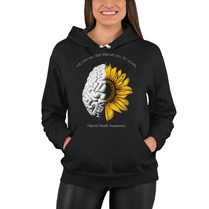 Sun Will Rise We Will Try Again Mental Health Women Hoodie