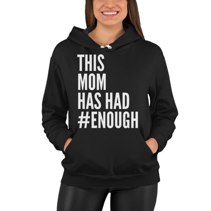 This Mom Has Had Enough Tshirt Women Hoodie