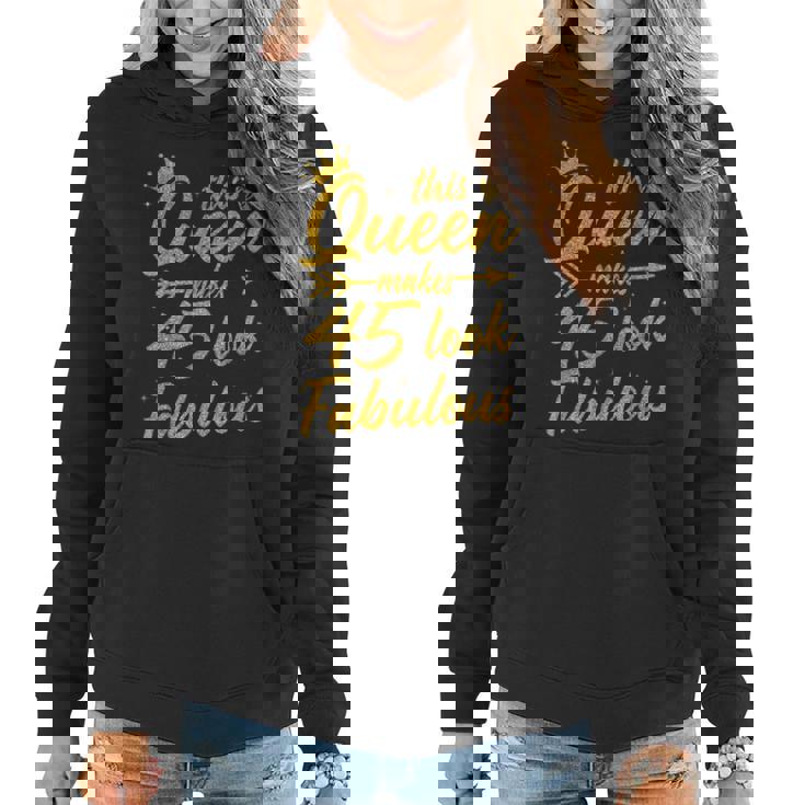 This Queen Makes 45 Look Fabulous 45th Birthday Shirt Women This Queen Makes 45 Look Fabulous 45th Birthday Shirt Women