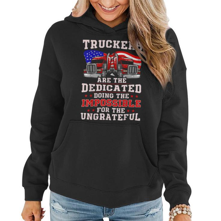 Trucker Truck Drivers Are The Dedicated Funny American Trucker Gag Women Hoodie