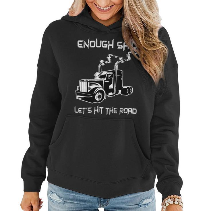 Trucker Trucker Enough Said Lets Hit The Road Truck Driver Trucking Women Hoodie