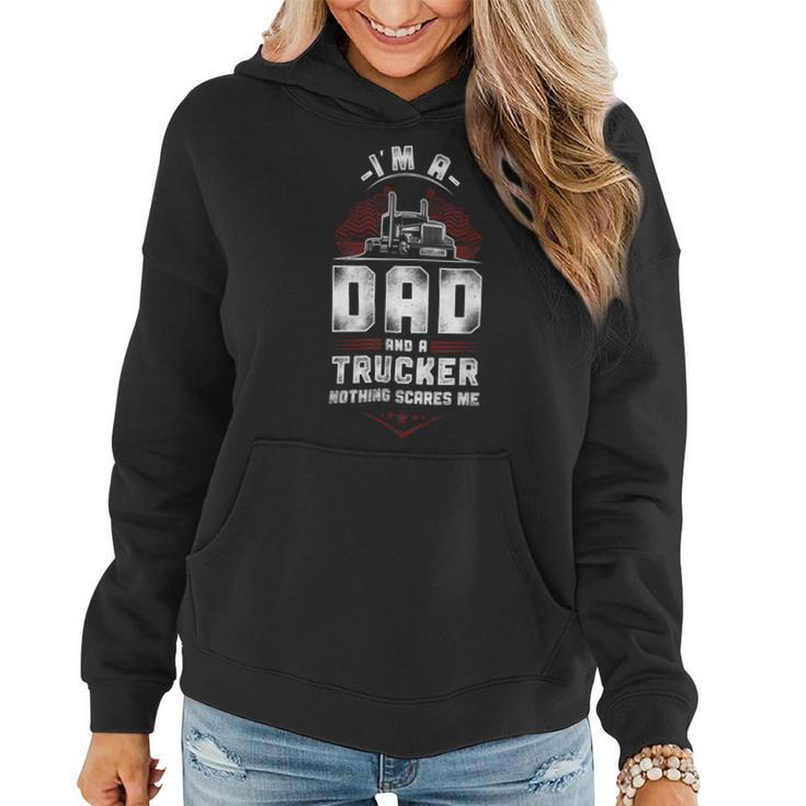 Trucker Trucker Truck Driver Dad Father Vintage Im A Dad And A Women Hoodie