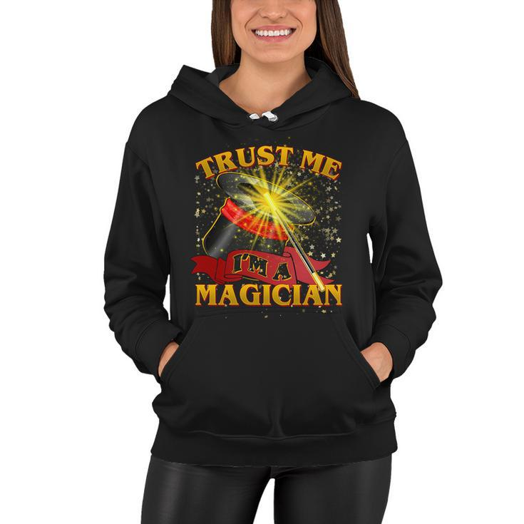 Trust Me Im A Magician Funny Tshirt Women Hoodie