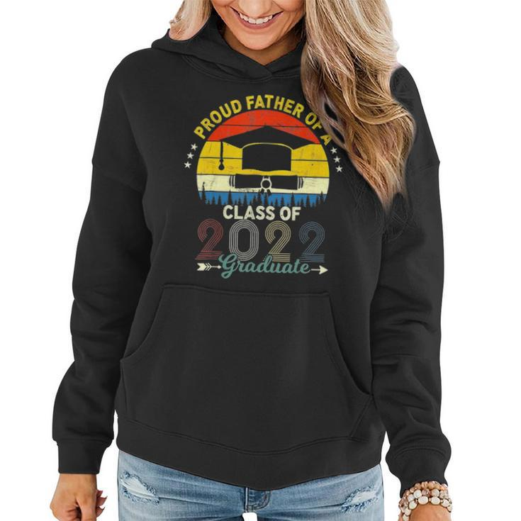 Vintage Proud Father Of A Class Of 2022 Graduate Fathers Day Women Hoodie