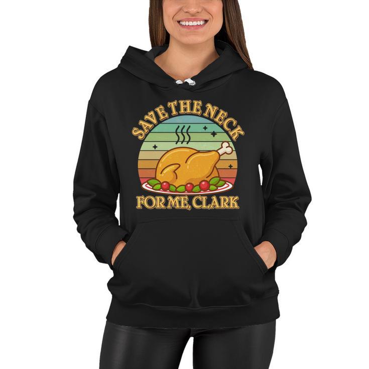 Vintage Save The Neck For Me Clark Christmas Women Hoodie