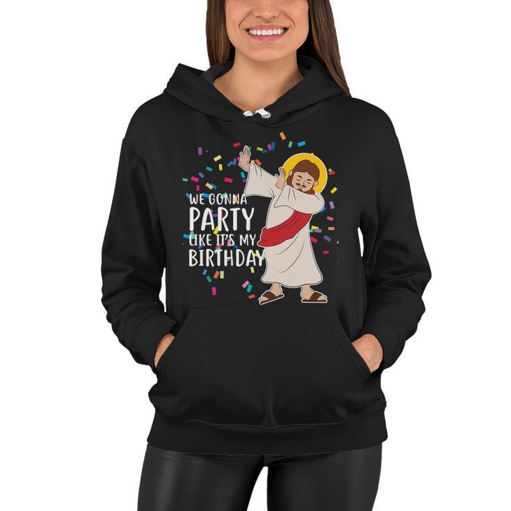 We Gonna Party Like Its My Birthday Dabbing Jesus Tshirt Women Hoodie