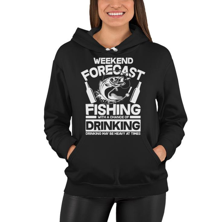 Weekend Forecast Fishing And Drinking Women Hoodie