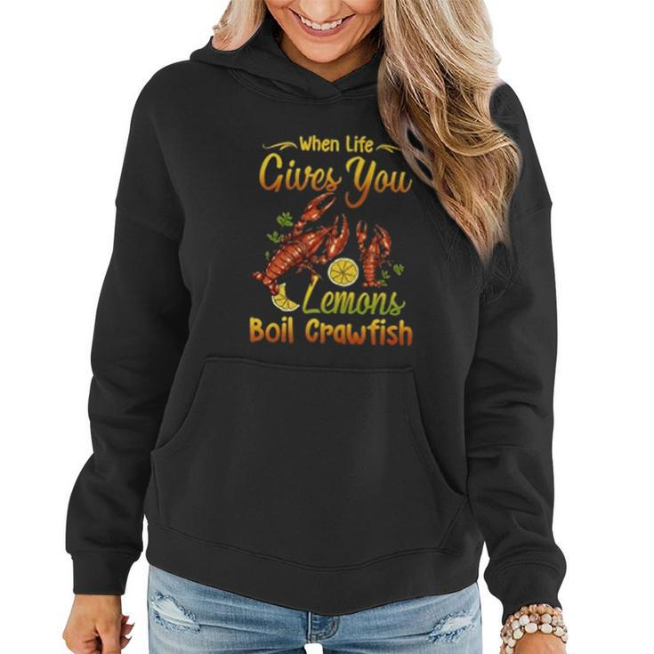 When Life Give You Lemons Boil Crawfish Women Hoodie Graphic Print Hooded Sweatshirt
