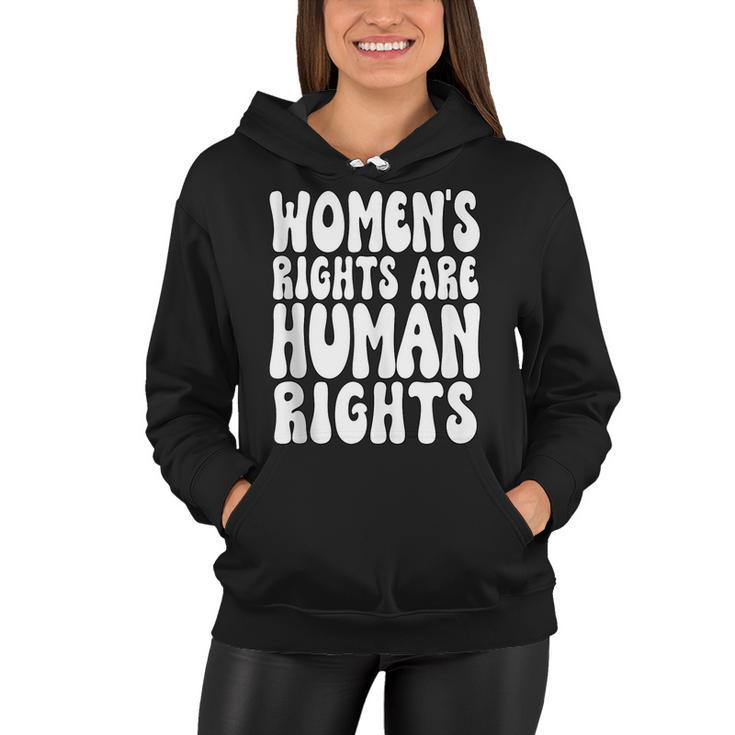Womens Rights Are Human Rights Womens Pro Choice  Women Hoodie