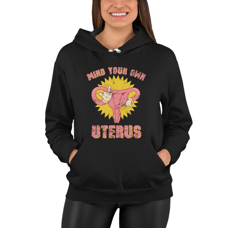 Womens Rights Mind Your Own Uterus Pro Choice Feminist Women Hoodie