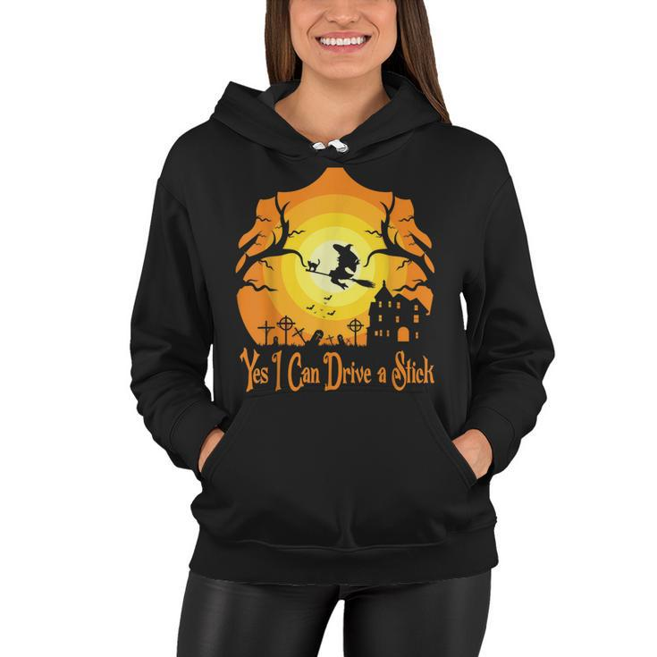 Yes I Can Drive A Stick - Halloween Funny Witch  Women Hoodie