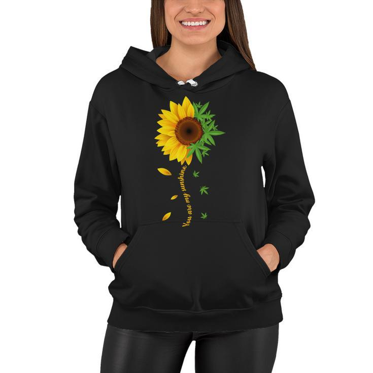 You Are My Sunshine Weed Sunflower Marijuana Tshirt Women Hoodie